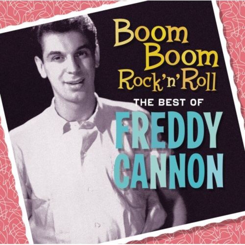Freddy Cannon - Boom Boom Rock N Roll: The Best of Freddy Cannon  CD